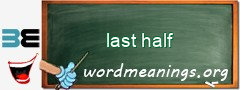 WordMeaning blackboard for last half